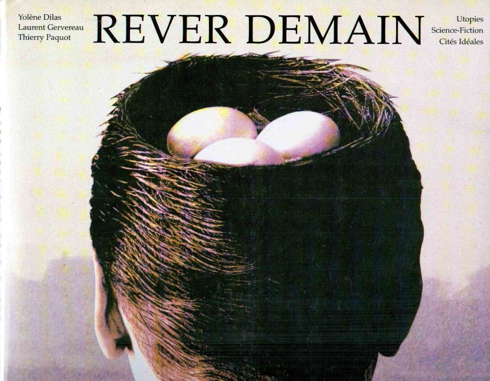 Rêver demain: [utopies, science-fiction, cités idéales book