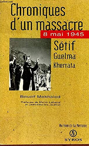 Chroniques d'un massacre, 8 mai 1945: Sétif, Guelma, Kherrata Books