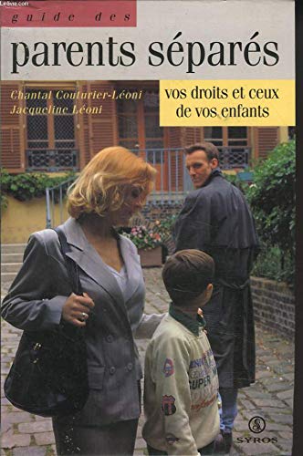 Le guide des parents séparés. Vos droits et ceux de vos enfants book