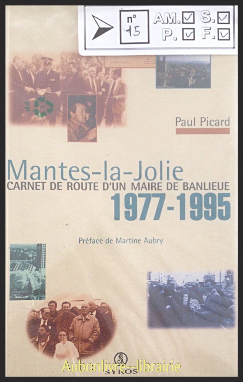 Mantes-la-Jolie, 1977-1995 : carnet de route d'un maire de banlieue Books