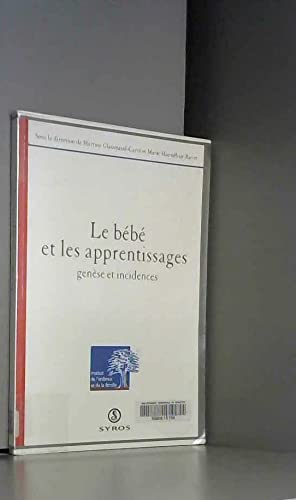 Le bébé et les apprentissages : genèse et incidences book