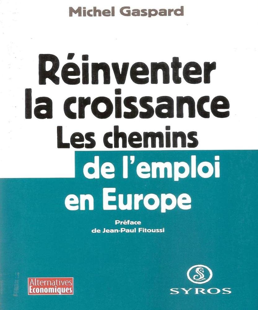 Réinventer la croissance, les chemins de l'emploi en Europe book