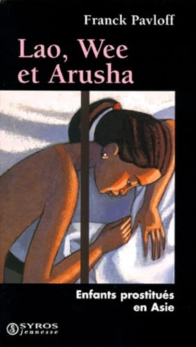 Lao, Wee Et Arusha. Enfants Prostitues En Asie book