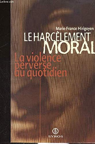 Le harcèlement moral : la violence perverse au quotidien Books