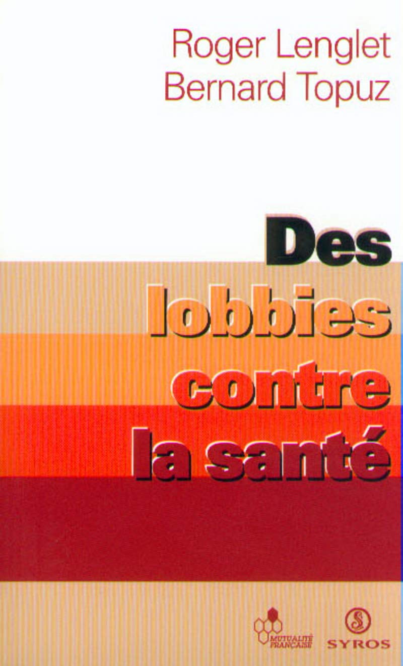 Des lobbies contre la santé Medicine