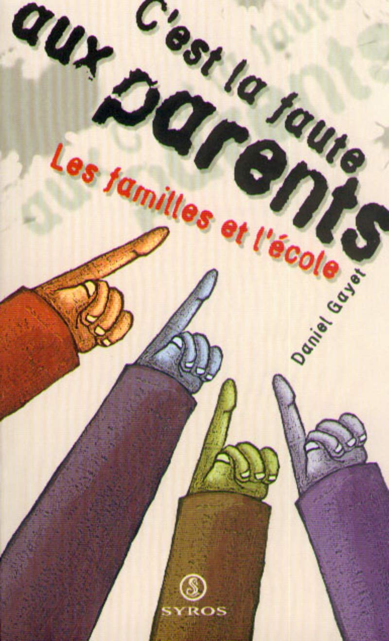 C'est la faute aux parents: Les familles et l'école Learning & Reference