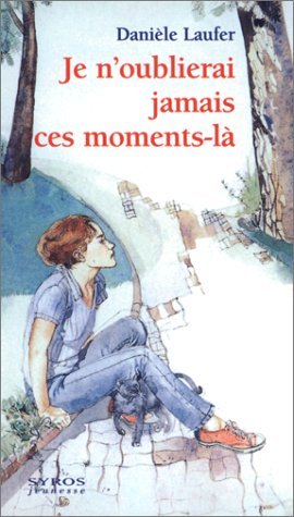 Je N'Oublierai Jamais Ces Moments-La Books