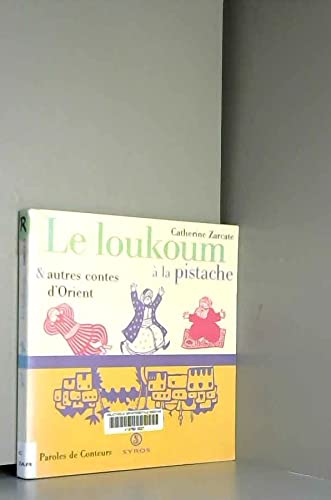 Le loukoum à la pistache, et autres contes d'Orient book