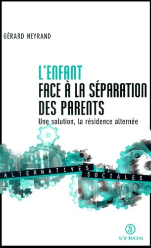 L'Enfant Face A La Separation Des Parents. Une Solution, La Residence Alternee Books