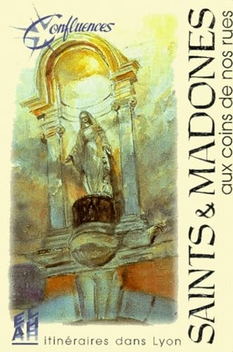 SAINTS ET MADONES AUX COINS DE NOS RUES book