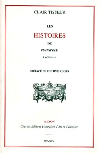 LES HISTOIRES DU PUITSPELU, LYONNAIS Politics & History
