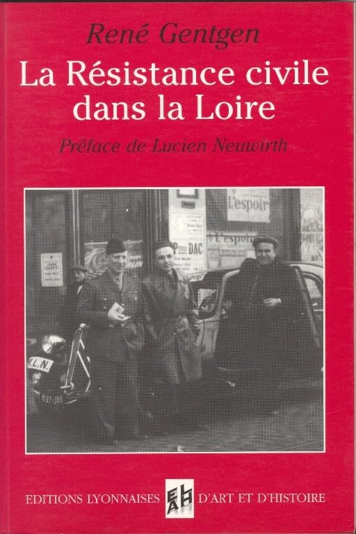 La Résistance civile dans la Loire: De sa naissance à la Libération Politics & History