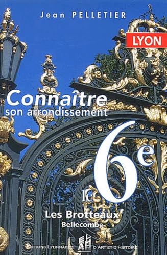 Connaître le 6ème arrondissement de Lyon: Les Brotteaux, Bellecombe Leisure, Home & Garden