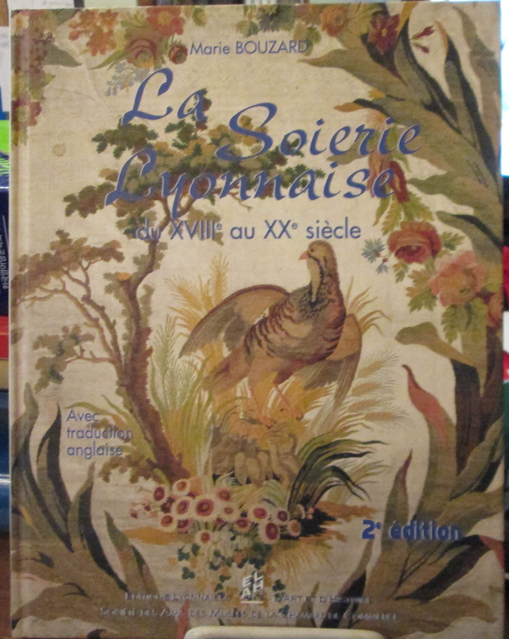 La soierie lyonnaise du XVIIIe au XXe siècle: Dans les collections du musée des Tissus de Lyon, Edition bilingue français-anglais, 2ème édition Travel