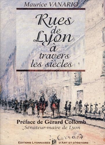 RUES DE LYON (XVI-XX SIECLES) Leisure, Home & Garden
