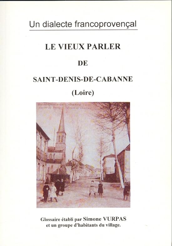 LE VIEUX PARLER DE ST-DENIS-DE-CABANNE (LOIRE): Un dialecte francoprovençal Books
