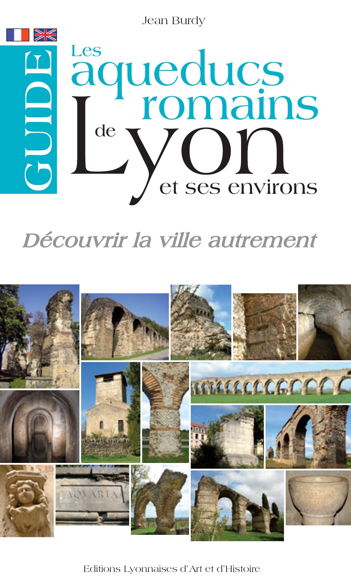Les aqueducs romains de Lyon et ses environs : Edition bilingue français-anglais Leisure, Home & Garden