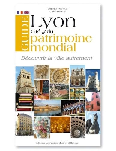 Guide de Lyon Cité du patrimoine mondial Politics & History