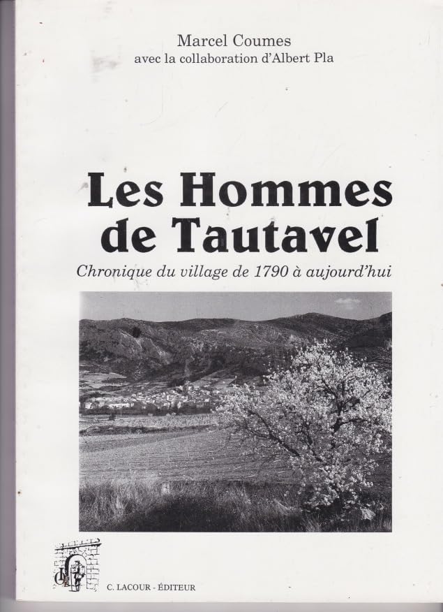 Les Hommes de Tautavel Chronique du village de 1790 à aujourd'hui book
