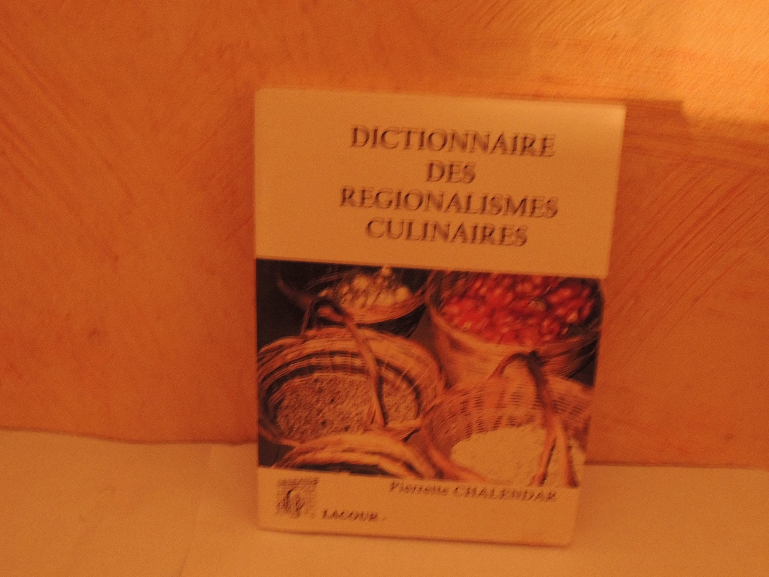 Dictionnaire des régionalismes culinaires book