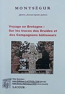 VOYAGE EN BRETAGNE: SUR LES TRACES DES DRUIDES ET DES COMPAGNONS BATISSEURS book