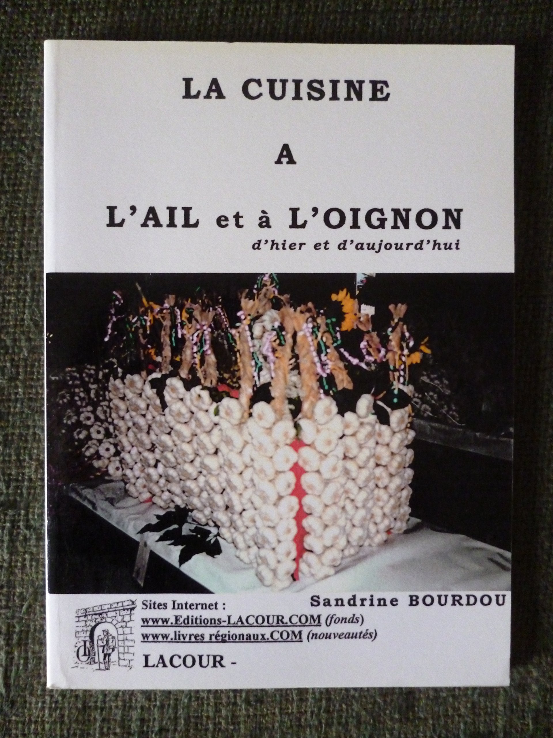 La cuisine à l'ail et à l'oignon : Recettes traditionnelles et modernes book