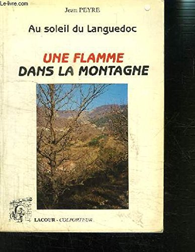 Une flamme dans la montagne : au soleil du Languedoc book