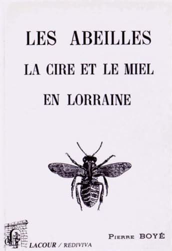 Les abeilles, la cire et le miel en Lorraine Books