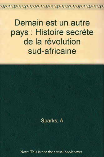 Demain est un autre pays: Histoire secrète de la révolution sud-africaine book