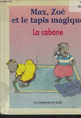 Max, Zoé et le tapis magique : La cabane Books