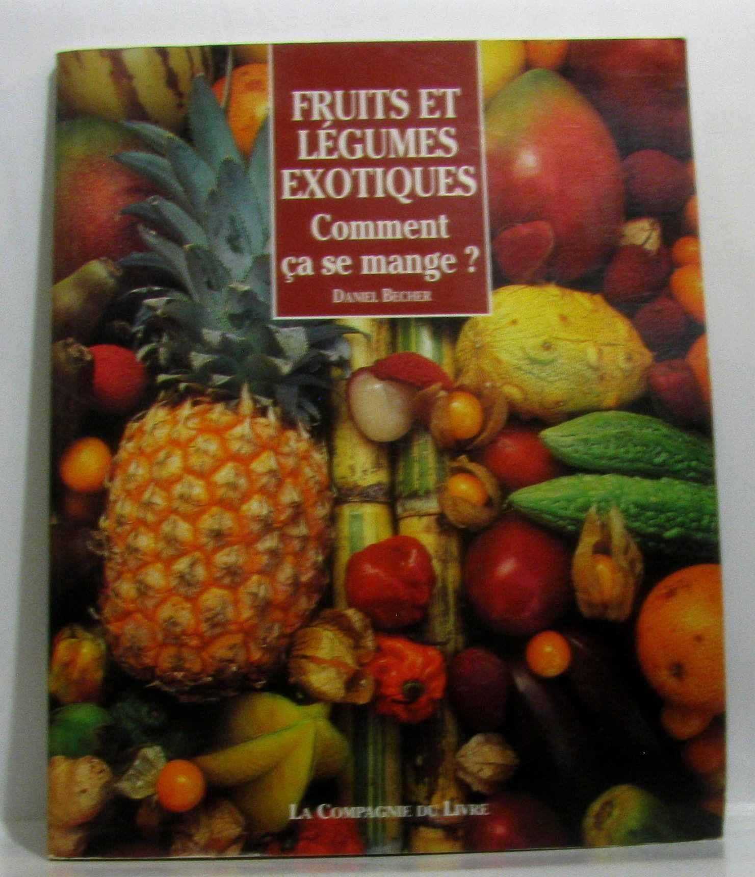Fruits et légumes exotiques, comment ça se mange ? Books