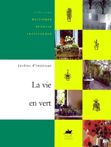 La vie en vert: JARDINS D'INTERIEUR Film, Art & Culture