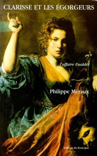 Clarisse Et Les Egorgeurs. L'Affaire Fualdes book
