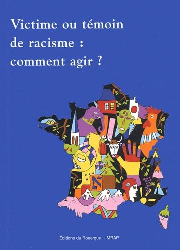 Victime ou témoin de racisme : comment agir ? book