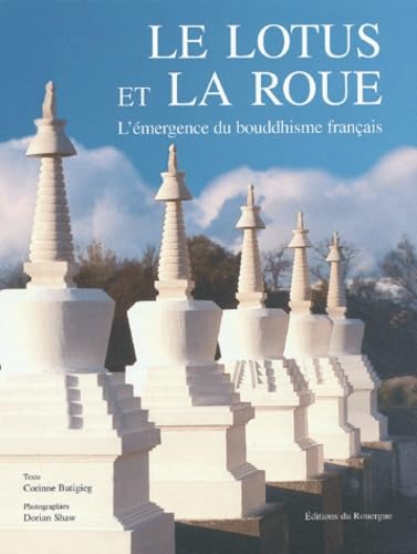 Le Lotus et la Roue : L'Emergence du bouddhisme français book