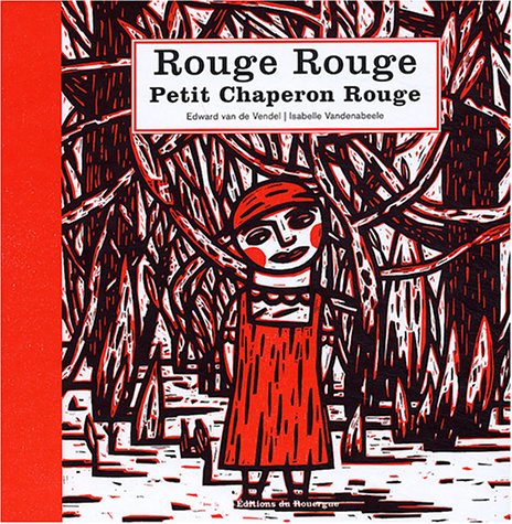 Rouge Rouge, Petit Chaperon Rouge book