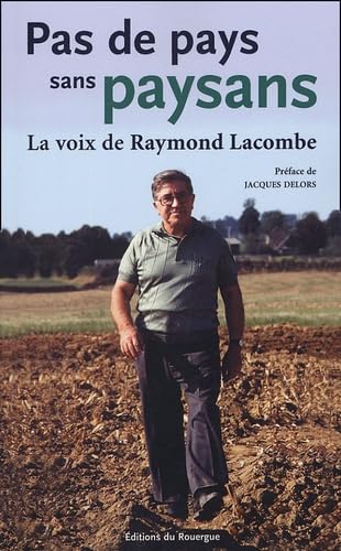 Pas de pays sans paysans: La voix de Raymond Lacombe Books