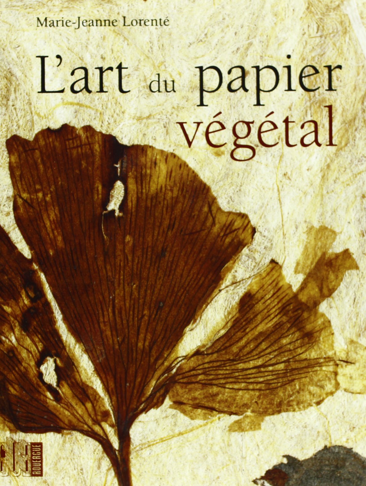 L'art du papier végétal: Nouvelle édition Film, Art & Culture