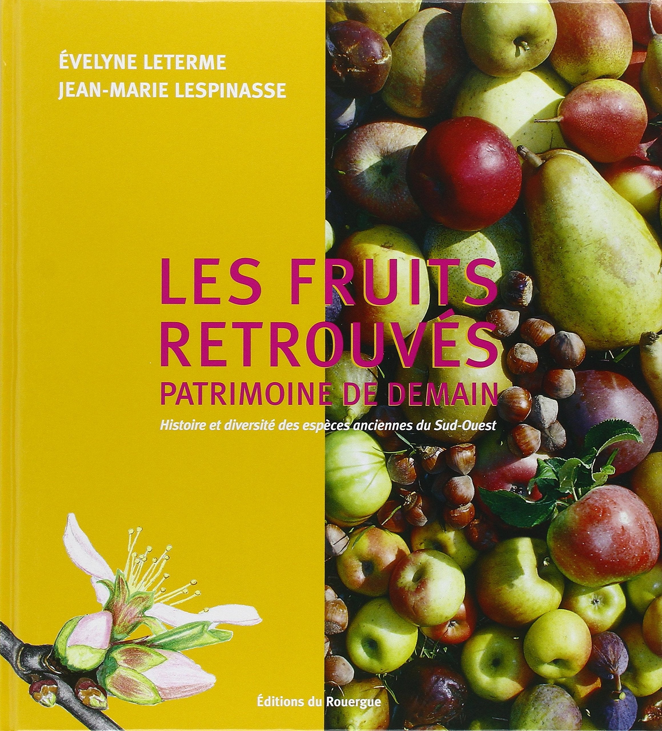 les fruits retrouves, patrimoine de demain: HISTOIRE ET DIVERSITE DES ESPECES ANCIENNES DU SUD-OUEST Film, Art & Culture