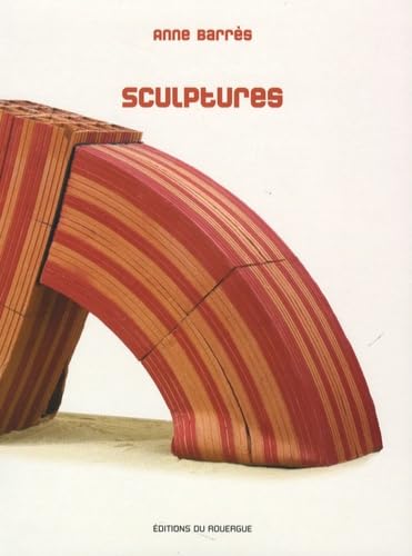 Anne Barrès, sculptures Film, Art & Culture