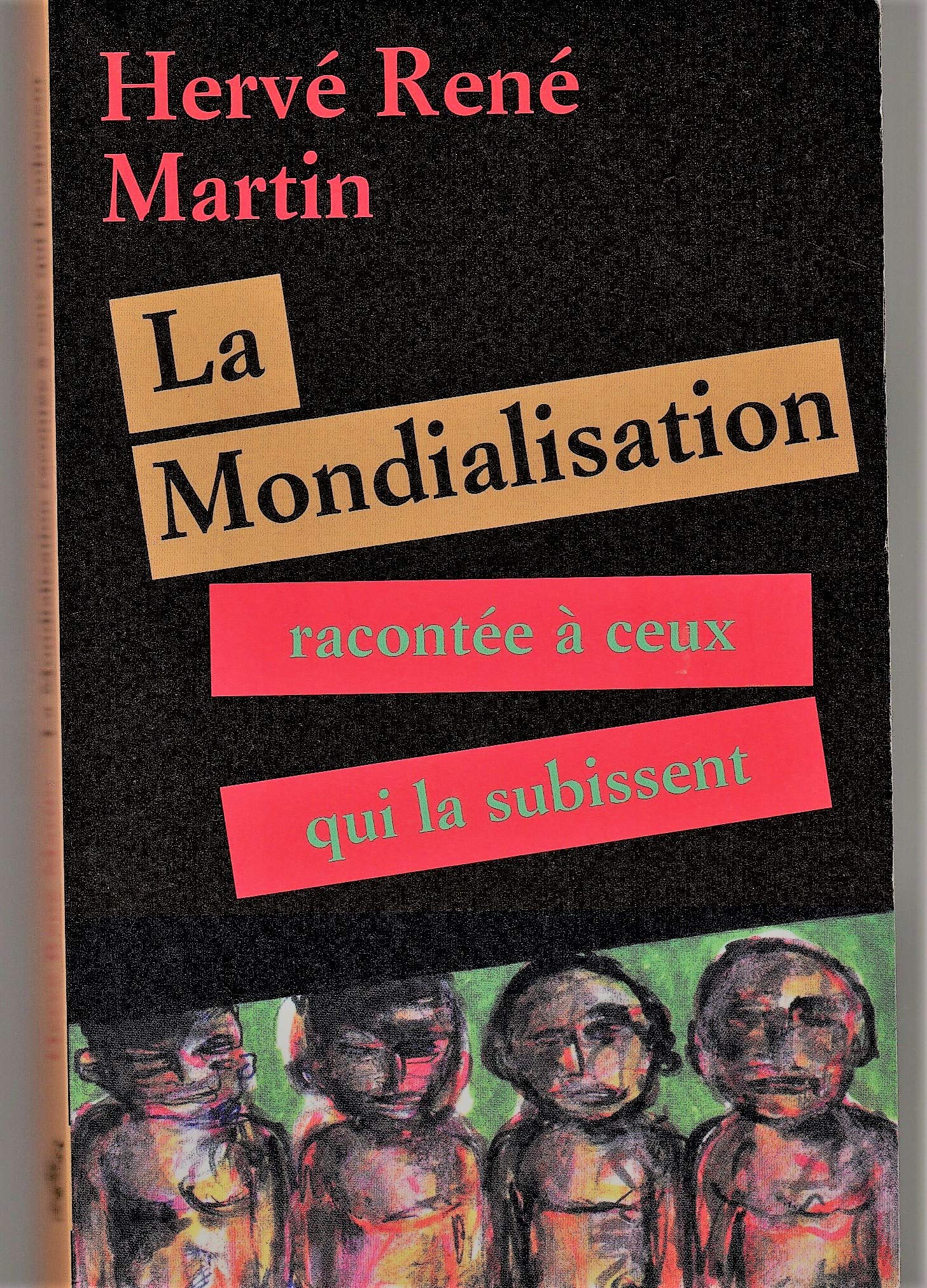 La mondialisation racontée à ceux qui la subissent Essays & Short Stories