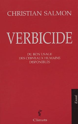 Verbicide : du bon usage des cerveaux humains disponibles Essays & Short Stories