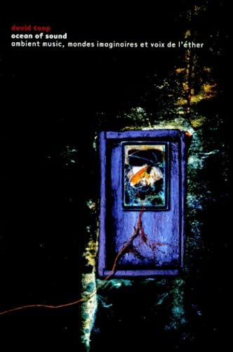 OCEAN OF SOUND - AMBIENT MUSIC, MONDES IMAGINAIRES Film, Art & Culture