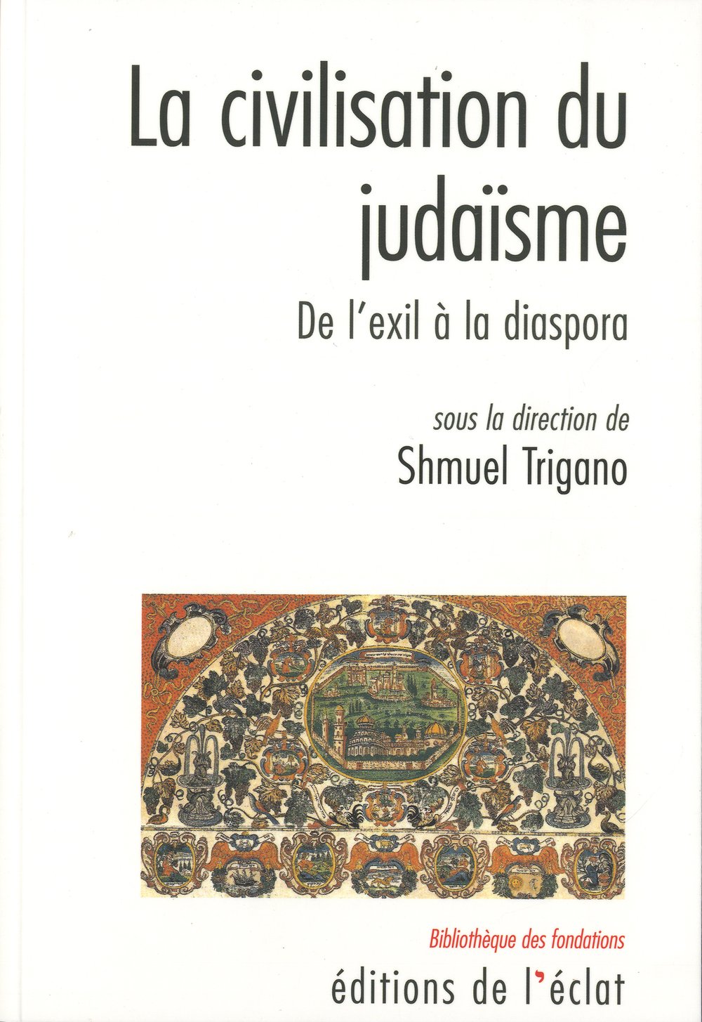 La civilisation du judaïsme: De l'exil à la diaspora book