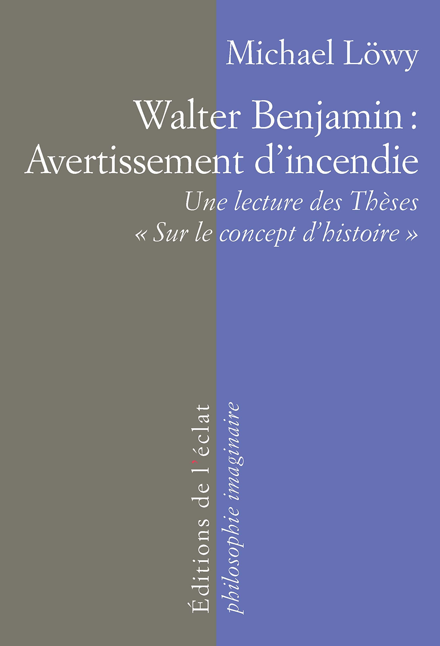 Walter Benjamin : Avertissement d'incendie: Une lecture des thèses "Sur le concept d'histoire" book