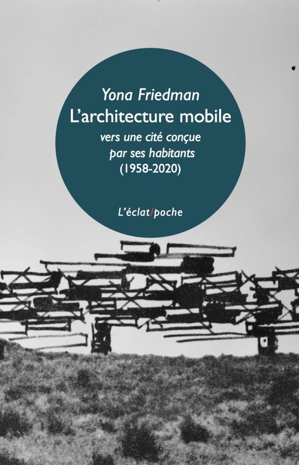 L'architecture mobile (1958-2020): Vers une cité conçue par ses habitants eux-mêmes (1958-2020) book