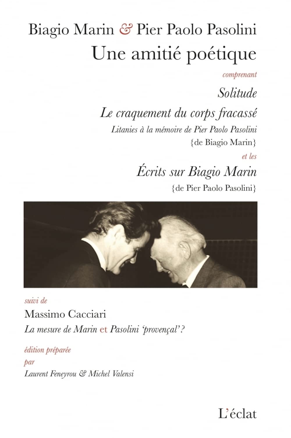 Une amitié poétique: Comprenant : Solitude ; Le craquement du corps fracassé et les Ecrits sur Biagio Marin suivi de la mesure de Marin et Pasolini "provençal" ? book
