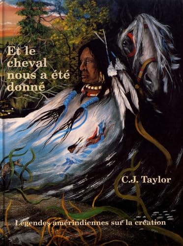 Et le cheval nous a été donné : légendes amérindiennes sur la création Children's books