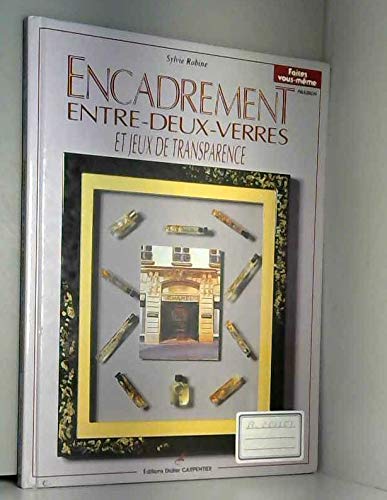 Encadrement entre-deux-verres et jeux de transparence Books