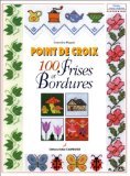 Point de croix : 100 frises et bordures book